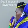 GogSangweni - Savumelana - Single